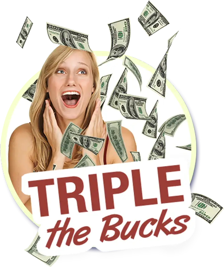 Female shocked at money flying with text A woman is shocked as money flies around her, with the text "Triple the Bucks" displayed in red in front of her. stating "Triple the Bucks" in front of it, in red.